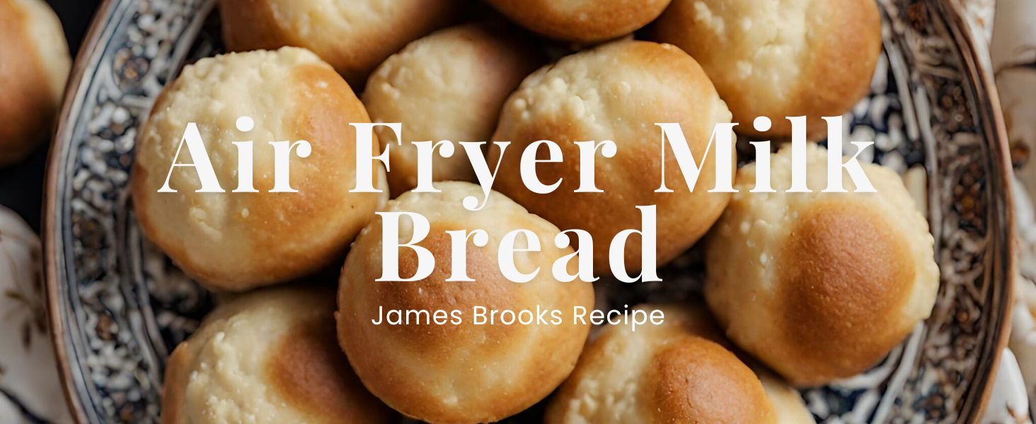 Air Fryer Milk Bread 