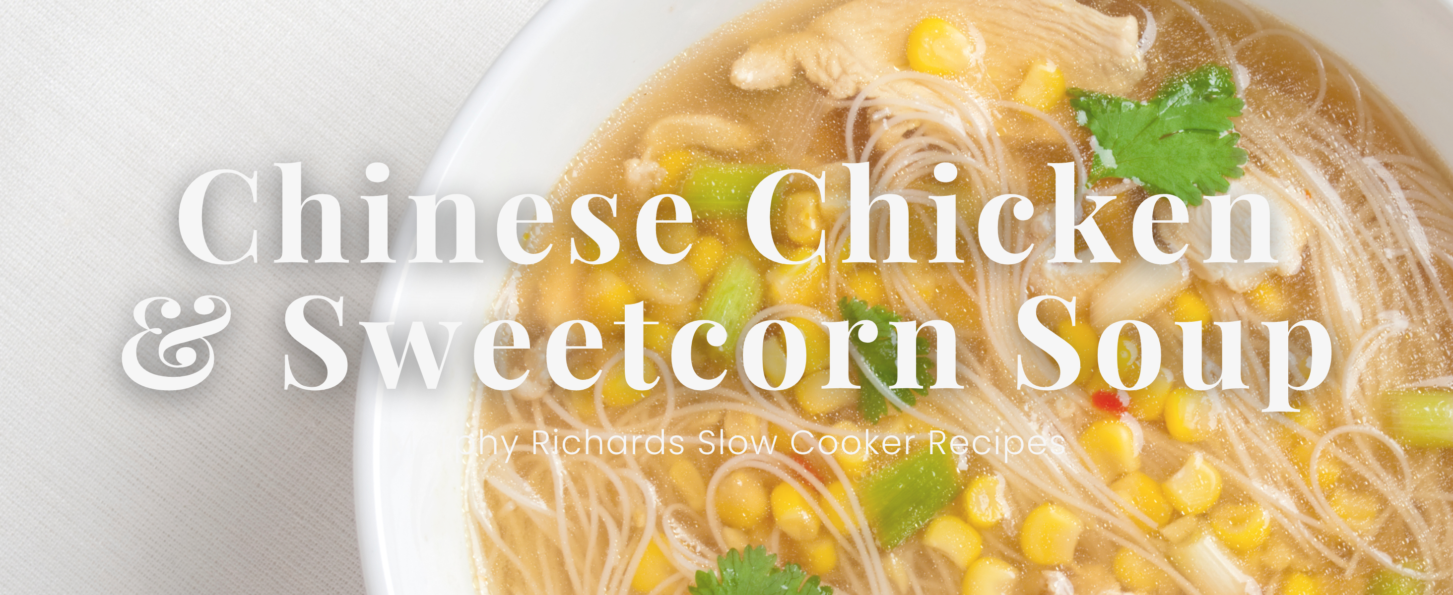 Chinese Chicken and Sweetcorn Soup Slow Cooker Recipe
