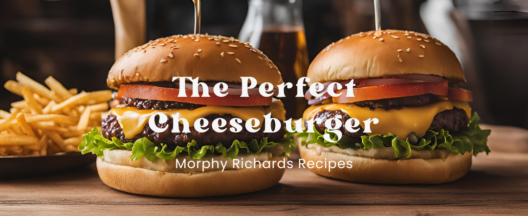 The Perfect Cheeseburger