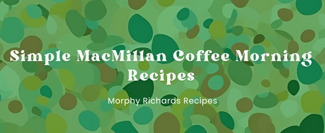 Simple MacMillan Coffee Morning Recipes