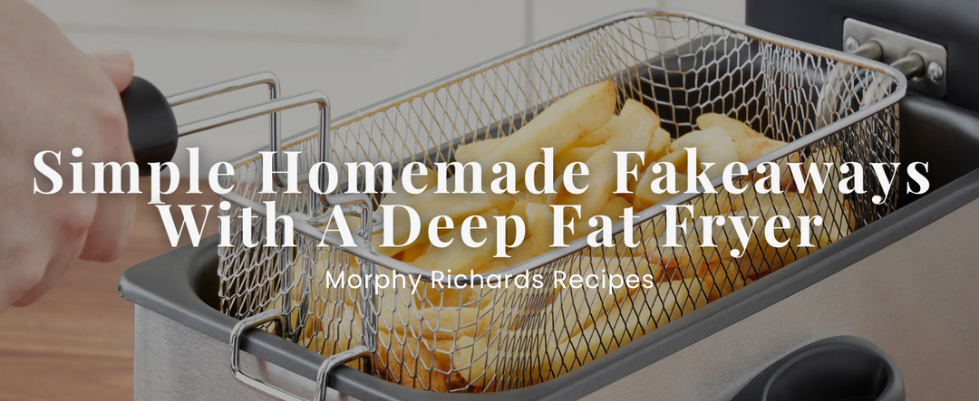 Simple Homemade Fakeaways With A Deep Fat Fryer