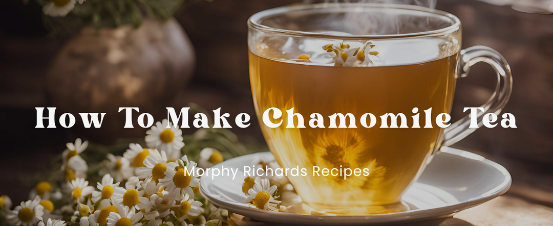 How To Make Chamomile Tea